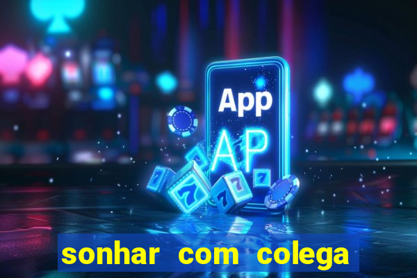 sonhar com colega de trabalho jogo do bicho